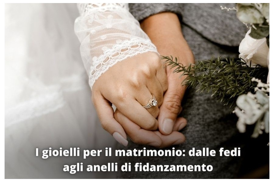 I gioielli per il matrimonio: dalle fedi agli anelli di fidanzamento